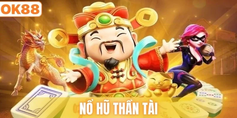 nổ hũ thần tài