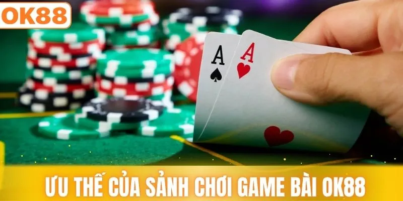 Ưu thế của sảnh chơi không thể bỏ qua